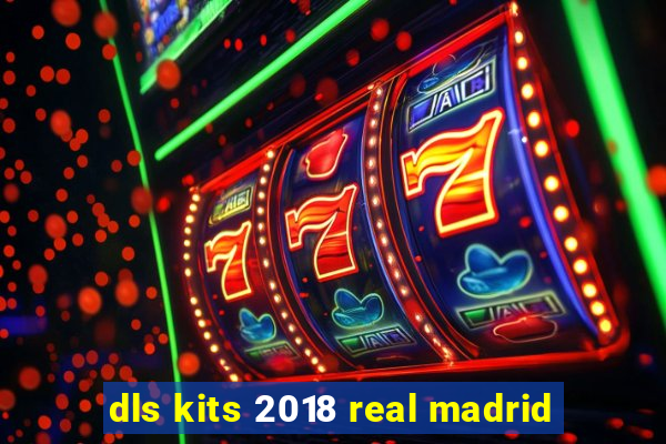 dls kits 2018 real madrid